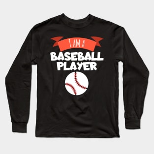 I am a baseball plaler Long Sleeve T-Shirt